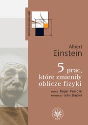 5 prac, ktre zmieniy oblicze fizyki, Albert Einstein