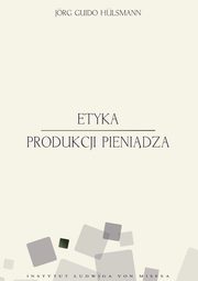 Etyka produkcji pienidza, Jrg Guido Hlsmann