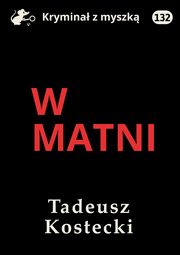 W matni, Tadeusz Kostecki