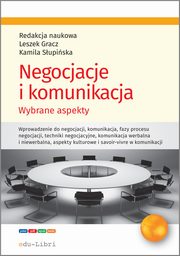 Negocjacje i komunikacja, Leszek Gracz, Supiska Kamila, Urszula Chrchol-Barczyk, Izabela Ostrowska, Grayna Rosa