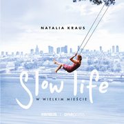 Slow life w wielkim miecie, Natalia Kraus