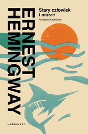 Stary czowiek i morze, Ernest Hemingway