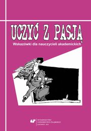 ksiazka tytu: Uczy z pasj - 01 Jak nas widz studenci? Umiejtnoci interpersonalne nauczycieli akademickich w opinii studentw autor: 