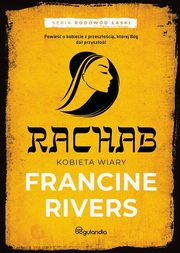 Rachab Kobieta wiary cz.2, Francine Rivers