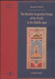 ksiazka tytu: The Muslim Geographical Image of the World in the middle Ages. autor: Ahmad Nazmi