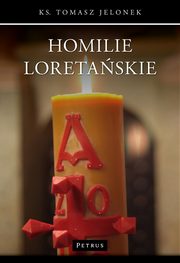 Homilie Loretaskie (2), Ks. Tomasz Jelonek