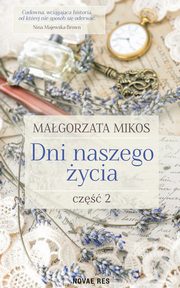 ksiazka tytu: Dni naszego ycia Cz 2 autor: Magorzata Mikos