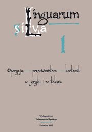 ksiazka tytu: Linguarum silva. T. 1: Opozycja - przeciwiestwo - kontrast w jzyku i w tekcie - 05 Relacje antonimiczne oparte na opozycji smakw autor: 