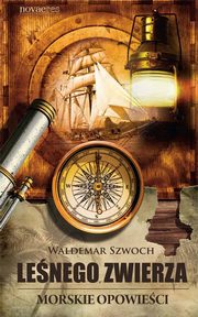 Lenego Zwierza. Morskie opowieci, Waldemar Szwoch
