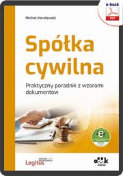 Spka cywilna. Praktyczny poradnik z wzorami dokumentw (e-book z suplementem elektronicznym), Micha Koralewski