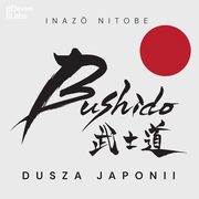 ksiazka tytu: Bushido. Dusza Japonii autor: Inazo Nitobe