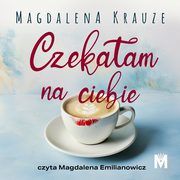 Czekaam na ciebie, Magdalena Krauze