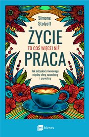 ycie to co wicej ni praca, Simone Stolzoff