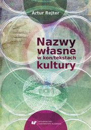 Nazwy wasne w kon/tekstach kultury, Artur Rejter