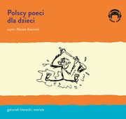 Polscy poeci dla dzieci, Aleksander Fredro, Adam Mickiewicz, Maria Konopnicka, Stanisaw Jachowicz, Ignacy Krasicki, Jzef Ignacy Kraszewski, Wadysaw Beza