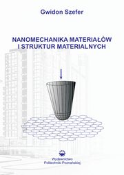 Nanomechanika materiaw i struktur materialnych, Gwidon Szefer