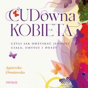 CUD-owna kobieta, czyli jak odzyska jedno ciaa, umysu i duszy, Agnieszka Ornatowska