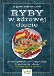 Ryby w zdrowej diecie, Joanna Michalina Jurek