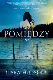 Pomidzy, Tara Hudson