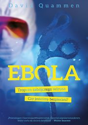 ksiazka tytu: Ebola. Tropem zabjczego wirusa autor: David Quammen