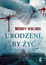 ksiazka tytu: Urodzeni by y autor: Wendy Holden