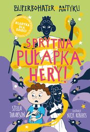Superbohater z antyku. t.2 Sprytna puapka Hery!, Stella Tarakson