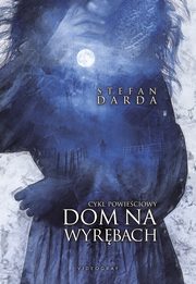 Dom na wyrbach. Cykl powieciowy, Stefan Darda