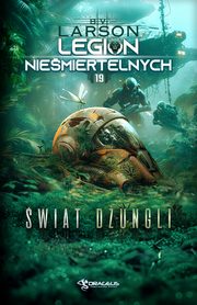 Legion Niemiertelnych. Tom 19. wiat Dungli, B. V. Larson