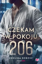 Czekam w pokoju 206, Ewelina Dobosz
