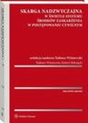 Skarga nadzwyczajna w wietle systemu rodkw zaskarenia w postpowaniu cywilnym, Tadeusz Winiewski, Robert Beczcki