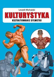 Kulturystyka Ksztatowanie sylwetki, Leszek Michalski