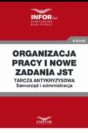 Organizacja pracy i nowe zadania JST .Tarcza antykryzysowa.Samorzd i administracja, Praca zbiorowa