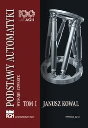 Podstawy automatyki. Tom 1, Janusz Kowal