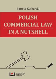 Polish Commercial Law in a Nutshell, Bartosz Kucharski