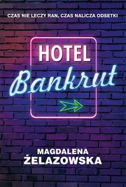 ksiazka tytu: Hotel Bankrut autor: Magdalena elazowska