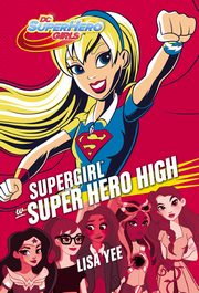 ksiazka tytu: Supergirl w Super Hero High autor: Lisa Yee