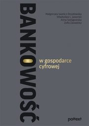Bankowo w gospodarce cyfrowej, Anna Szelgowska, Magorzata Iwanicz-Drozdowska, Zofia Zawadzka, Wadysaw L. Jaworski