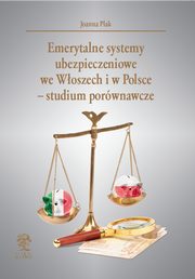 Emerytalne systemy ubezpieczeniowe  we Woszech i w Polsce ? studium porwnawcze, Joanna Plak