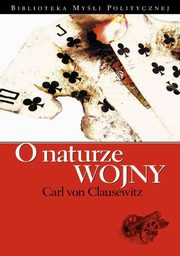 ksiazka tytu: O naturze wojny autor: Carl von Clausewitz