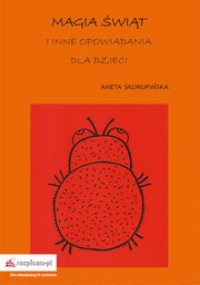 ksiazka tytu: Magia wit i inne opowiadania dla dzieci autor: Aneta Skorupiska