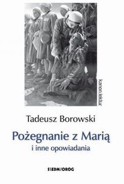 ksiazka tytu: Poegnanie z Mari i inne opowiadania autor: Tadeusz Borowski