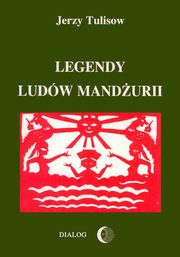 ksiazka tytu: Legendy ludw Mandurii. Tom I autor: Jerzy Tulisow