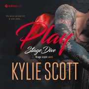 Play. Stage Dive, Kylie Scott