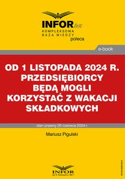 Od 1 listopada 2024 r. przedsibiorcy bd mogli korzysta z wakacji skadkowych, Mariusz Pigulski