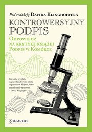 Kontrowersyjny podpis. Odpowied na krytyk ksiki Podpis w komrce, David Klinghoffer