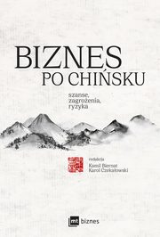 Biznes po chisku, Kamil Biernat, Liwei Cai, Sofya Chashchina, Karol Czekaowski, Beata Frenkiel, Luan Jingxian, Maria Kdzielska, Marek Kdzielski, Stanisaw Szufrajda