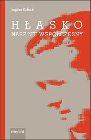 Hasko. Nasz nie-wspczesny, czyli nowy wspaniay ywot starej manipulacji, Bogdan Rudnicki
