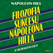 Filozofia sukcesu Napoleona Hilla. 17 niezwykych lekcji, Napoleon Hill