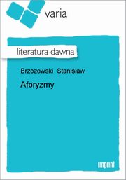 ksiazka tytu: Aforyzmy autor: Stanisaw Brzozowski