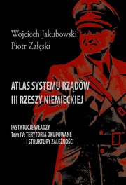 Atlas systemu rzdw III Rzeszy Niemieckiej, Wojciech Jakubowski, Piotr Zaski